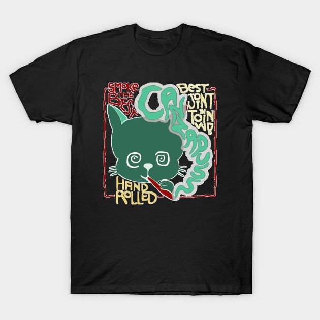 CANNAPUSS - BEST JOINT IN TOWN T-Shirt by WinstonsSpaceJunk